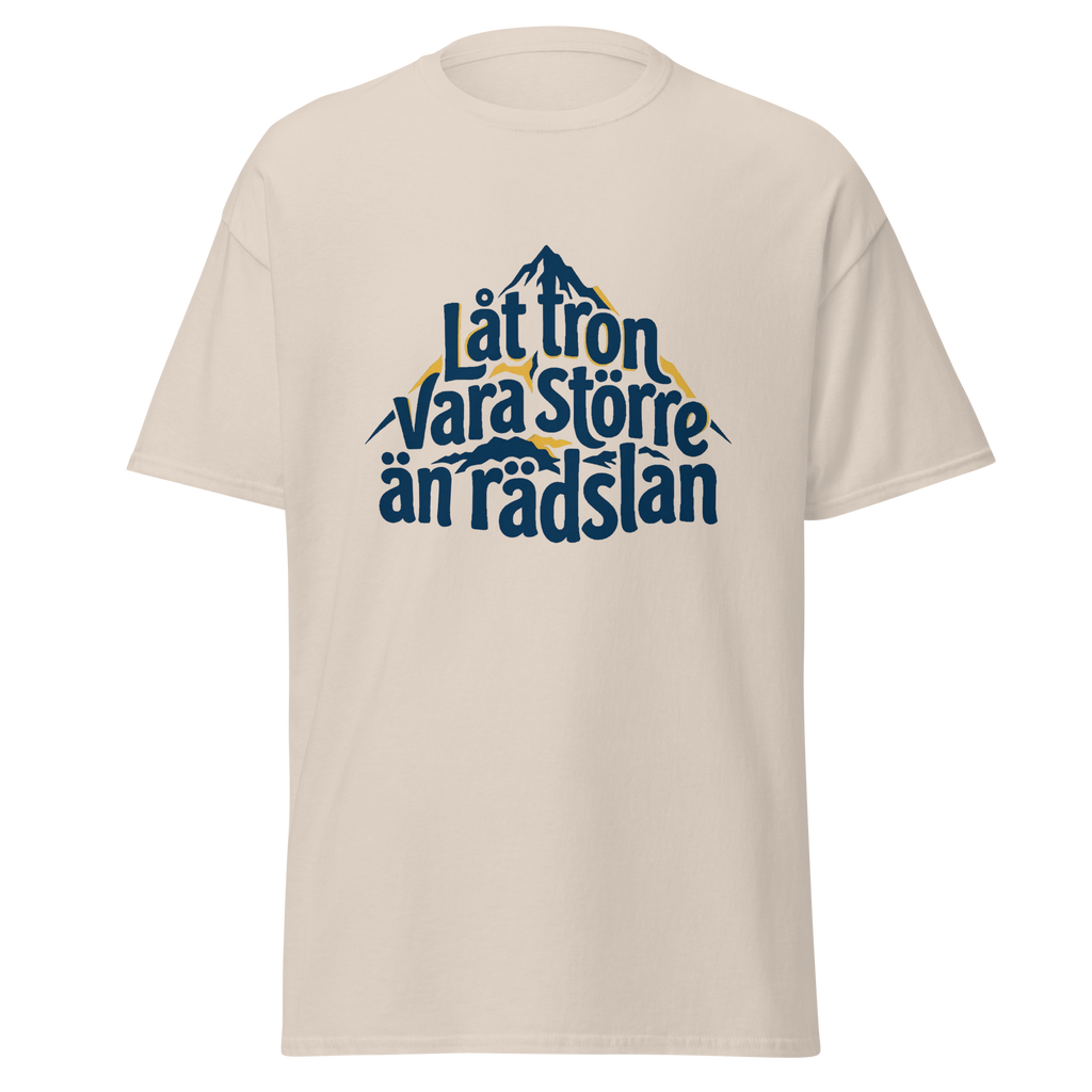 T-Shirt - Låt tron vara större än rädslan
