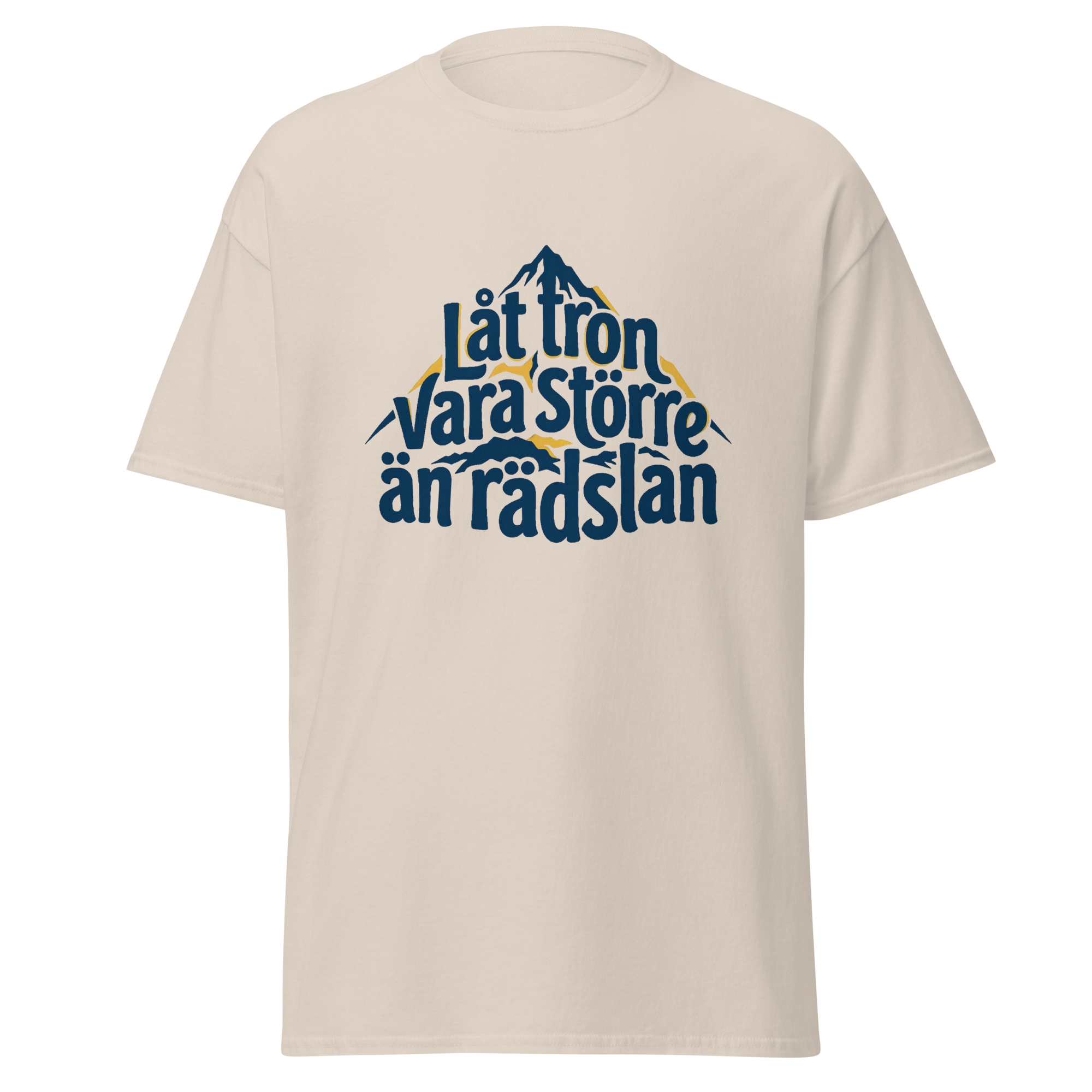 T-Shirt - Låt tron vara större än rädslan
