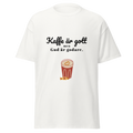 T-Shirt - Kaffe är gott men Gud är godare!