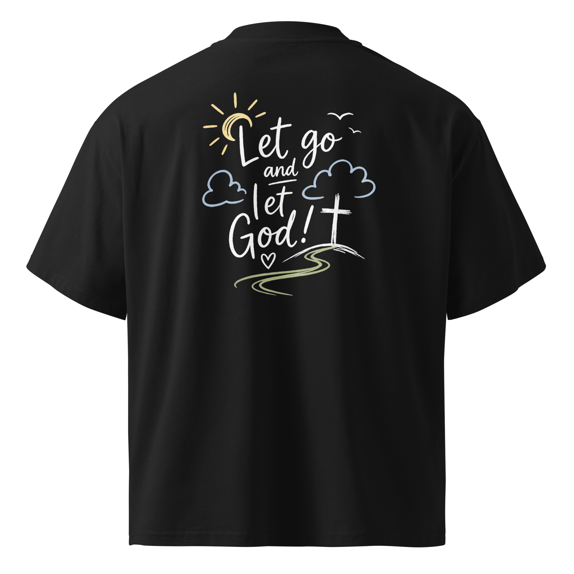 T-Shirt - Let go and let God!