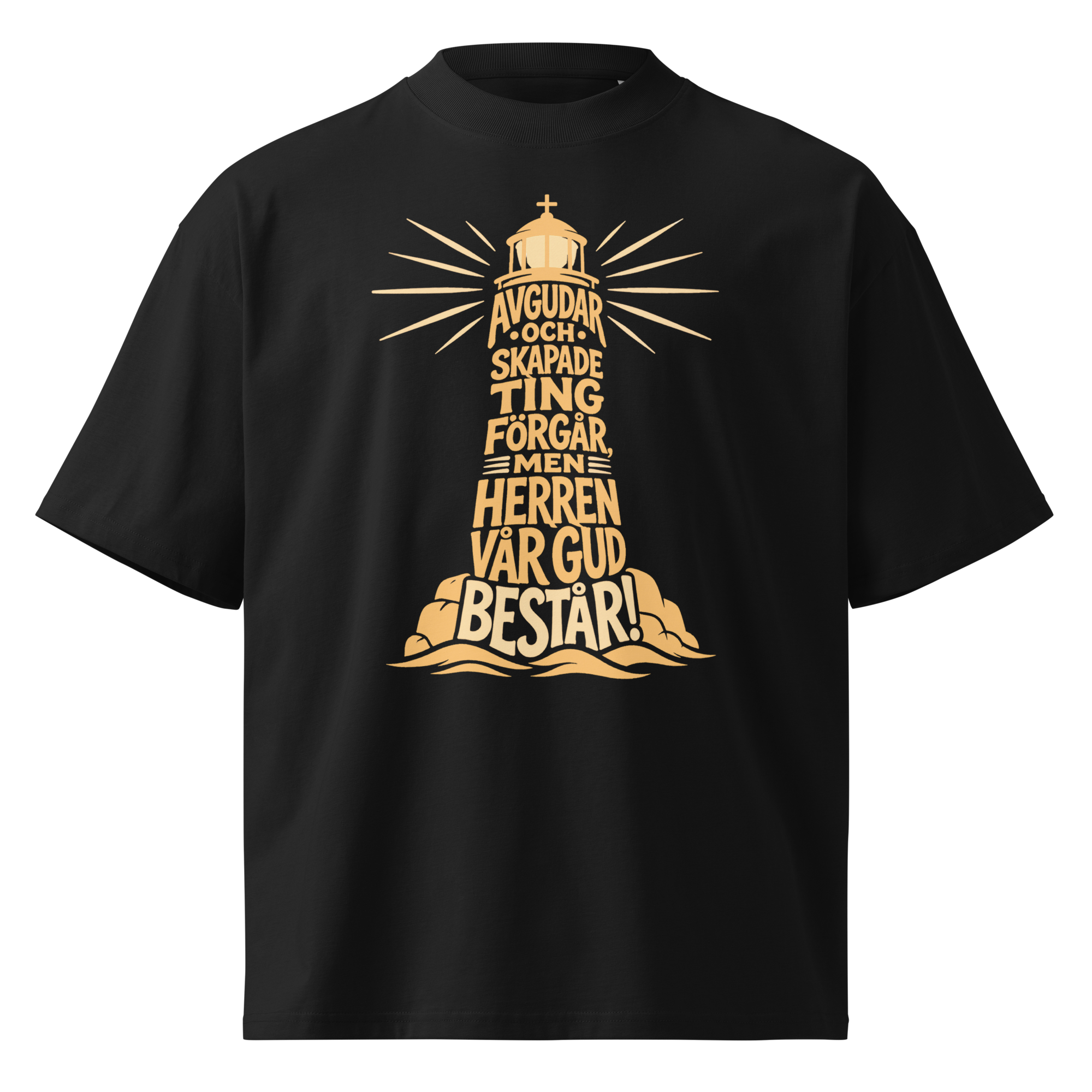 T-Shirt - Avgudar och skapade ting förgår, men Herren vår Gud består!