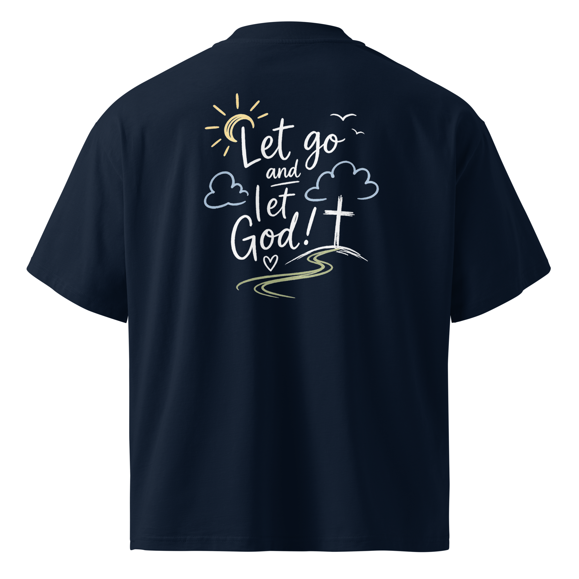 T-Shirt - Let go and let God!