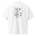 T-Shirt - Let go and let God!