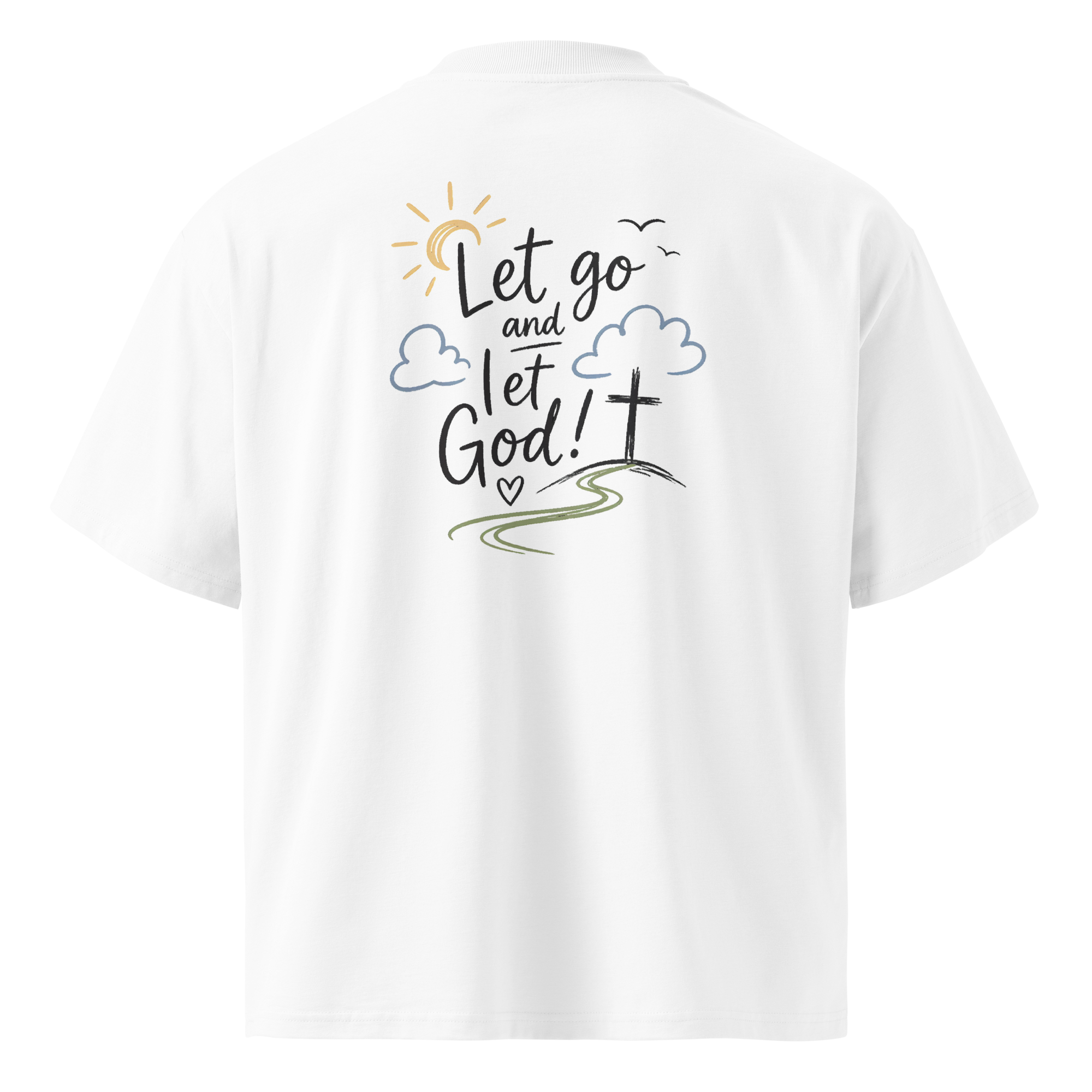 T-Shirt - Let go and let God!